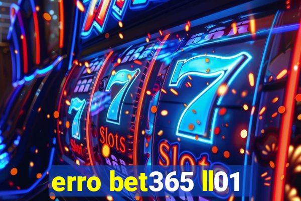 erro bet365 ll01